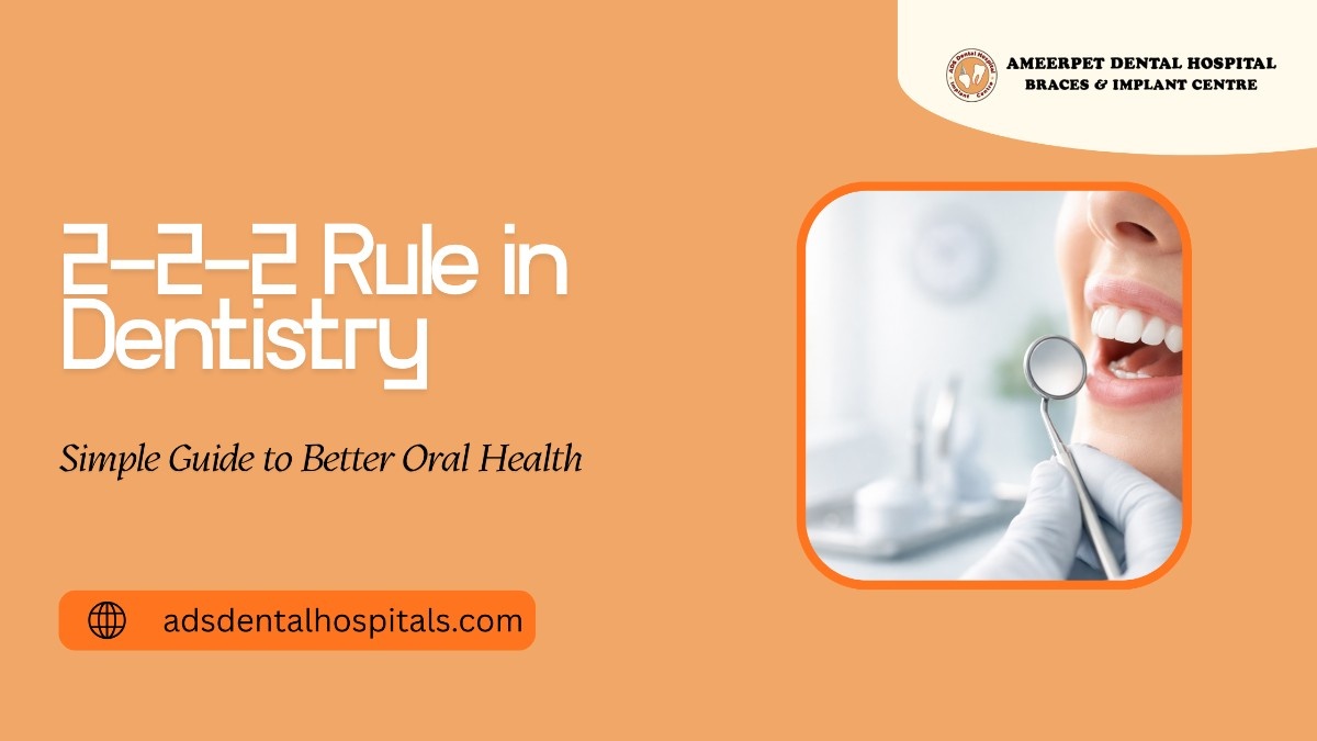 What Is the 2-2-2 Rule in Dentistry? A Simple Guide to Better Oral Health in 2025